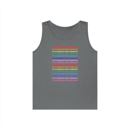 It's A Good Day For A Good Day - Positive Vibes ///  Unisex Heavy Cotton Tank Top