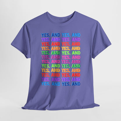 Improv, Multi Color "Yes, And" // Colorful Affirmation Unisex Heavy Cotton Tee