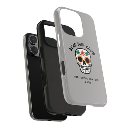 The Club You Didn't Ask to Join - Dead Dad // Phone Case