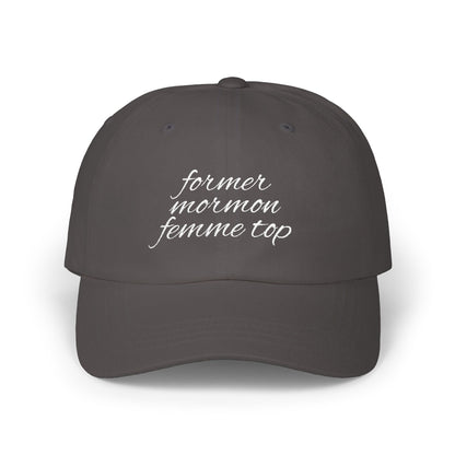 Former Mormon Femme Top // Classic Dad Cap
