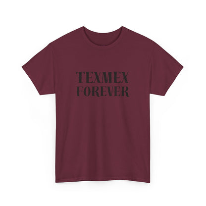 TexMex Forever Unisex Heavy Cotton Tee - Casual Style T-Shirt for Food Lovers
