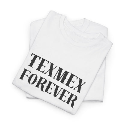 TexMex Forever Unisex Heavy Cotton Tee - Casual Style T-Shirt for Food Lovers