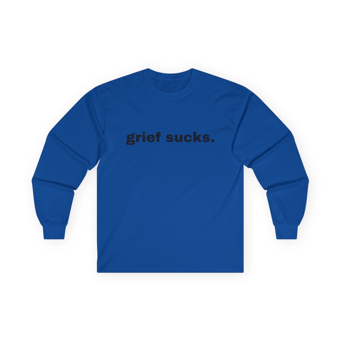 Grief Sucks // Unisex Ultra Cotton Long Sleeve Tee