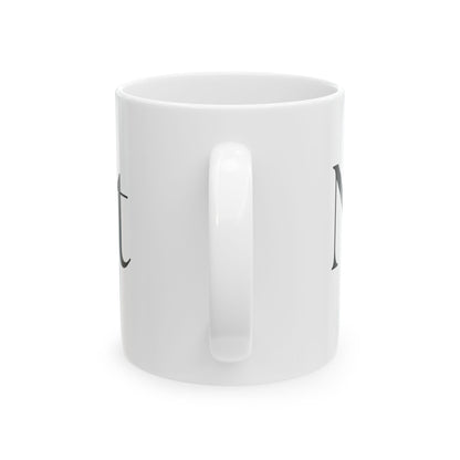 Not Yet // Ceramic Mug, (11oz, 15oz)