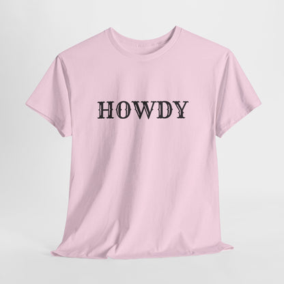 Howdy & Adios  // Unisex Heavy Cotton Tee - Casual Statement Shirt