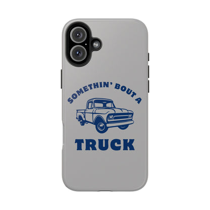 Somethin' Bout a Truck // Phone Case