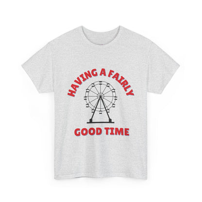 Having A Fairly Good Time // Ferris Wheel Good Time Punny Unisex Heavy Cotton Tee