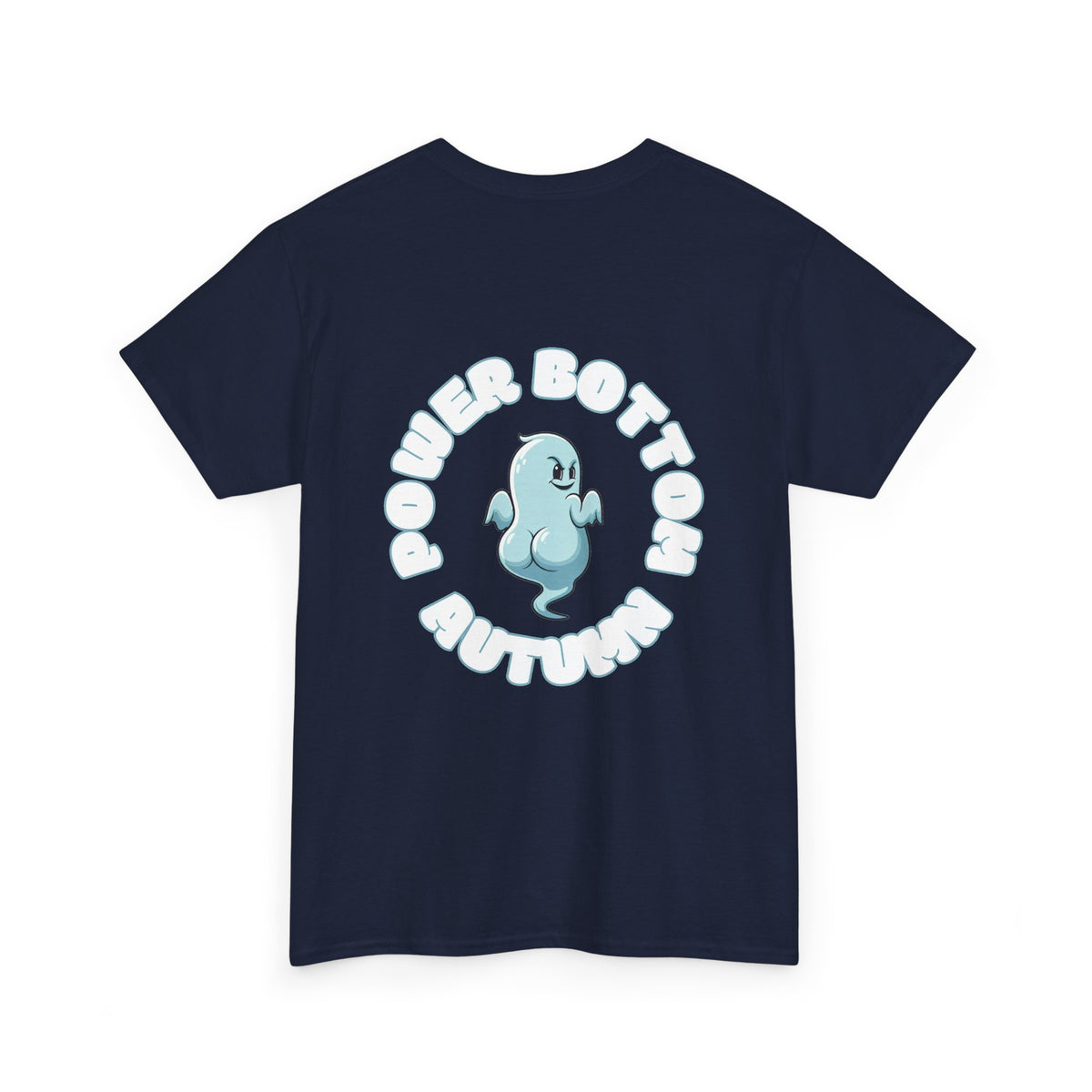 'Power Bottom Autumn' Blue Ghost // Playful Unisex Heavy Cotton Tee