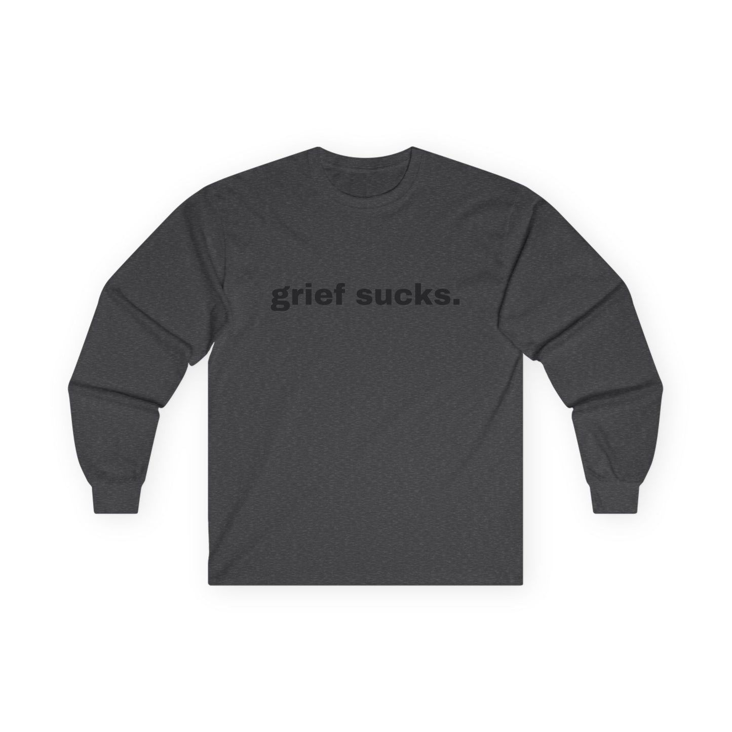 Grief Sucks // Unisex Ultra Cotton Long Sleeve Tee