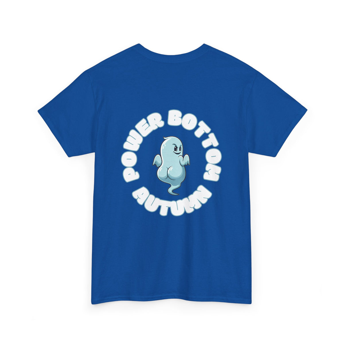 'Power Bottom Autumn' Blue Ghost // Playful Unisex Heavy Cotton Tee