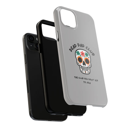 The Club You Didn't Ask to Join - Dead Dad // Phone Case
