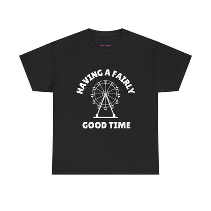 Having A Fairly Good Time // Ferris Wheel Good Time Punny Unisex Heavy Cotton Tee