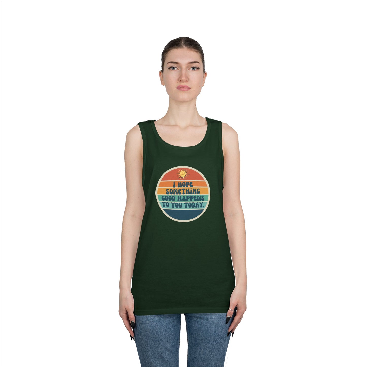 I Hope Something Good Happens to You Today. // Unisex Heavy Cotton Tank Top