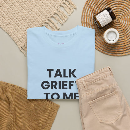 Talk Griefy to Me // Short Sleeve Tee