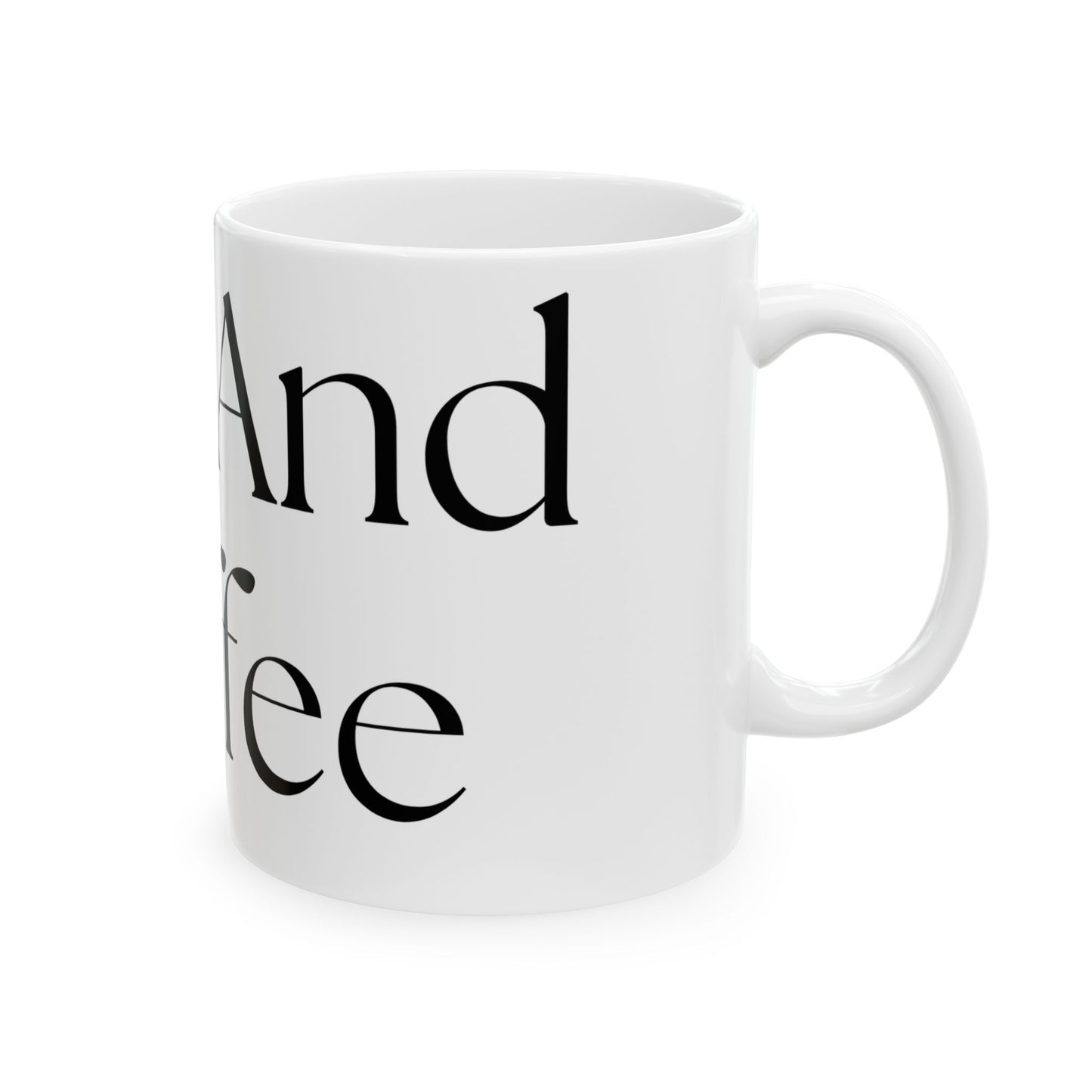 Yes, And Coffee // Ceramic Mug, (11oz, 15oz)