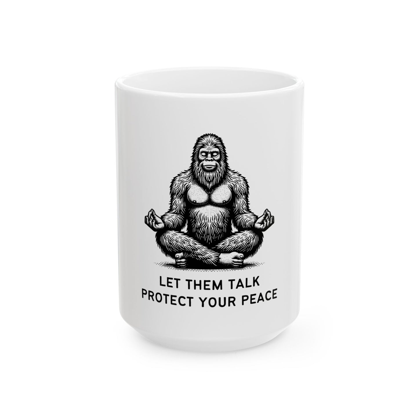 Let Them Talk, Protect Your Peace // Ceramic Mug, (11oz, 15oz)