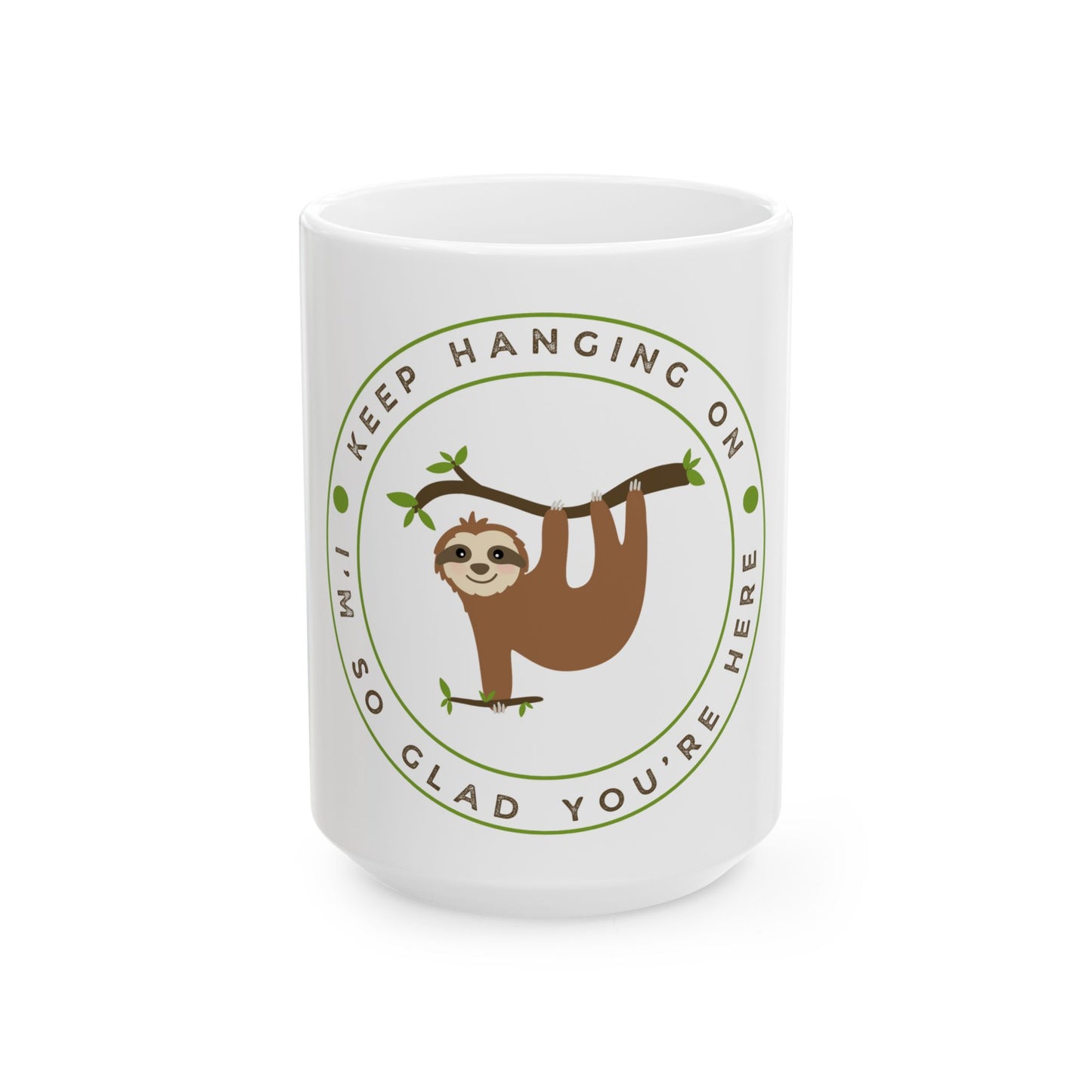 Keep Hanging On Sloth // Ceramic Mug, (11oz, 15oz)