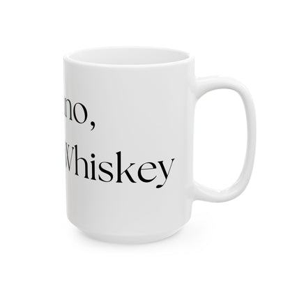 I Dunno, Might Be Whiskey // Ceramic Mug, (11oz, 15oz)