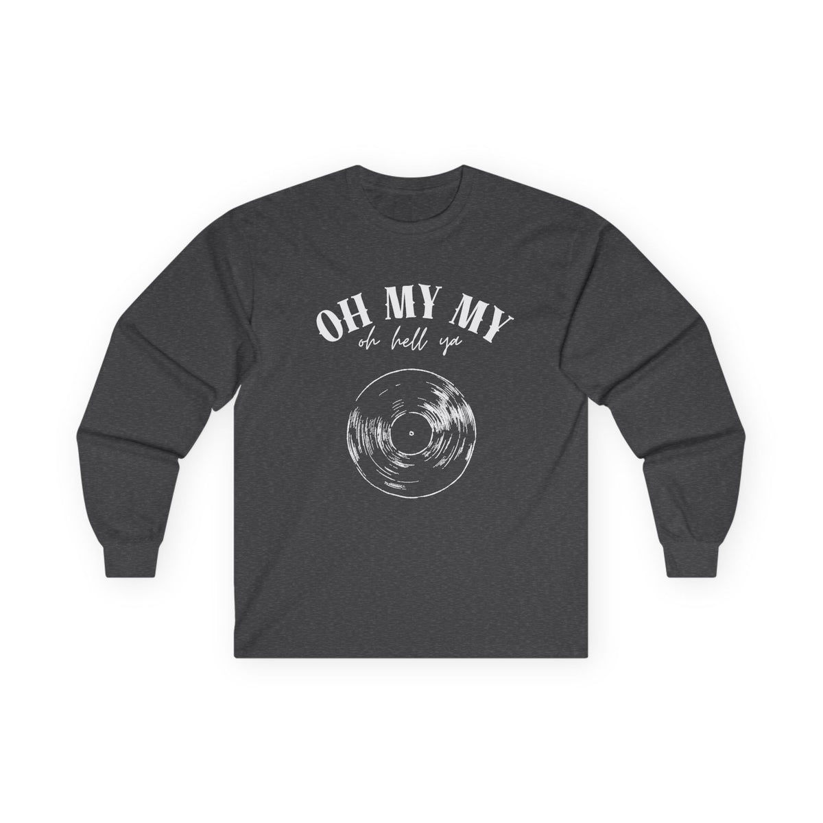 Oh My My // Unisex Long Sleeve Tee - Retro Vinyl Graphic