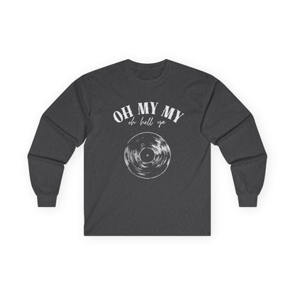 Oh My My // Unisex Long Sleeve Tee - Retro Vinyl Graphic