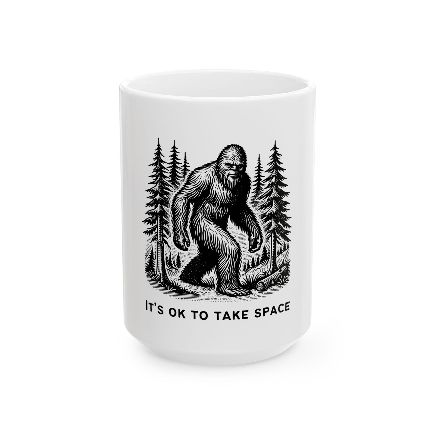 It's OK to Take Space // Ceramic Mug, (11oz, 15oz)