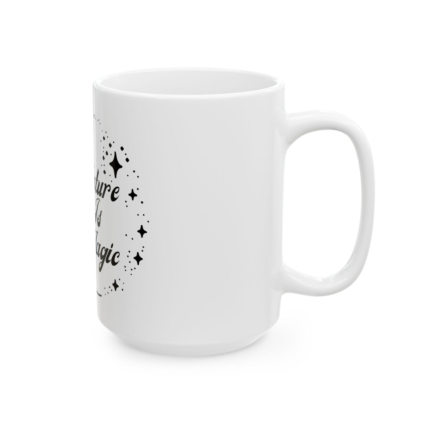 Nature Is Magic // Ceramic Mug, (11oz, 15oz)