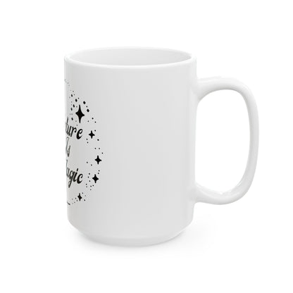 Nature Is Magic // Ceramic Mug, (11oz, 15oz)
