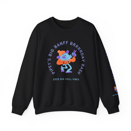 Custom- Pipey's Big Banff Brrrrday Bash // Big Chill Vibes Crewneck Sweatshirt - Unisex Heavy Blend™