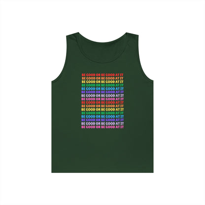 Be Good Or Be Good At It // Unisex Heavy Cotton Tank Top