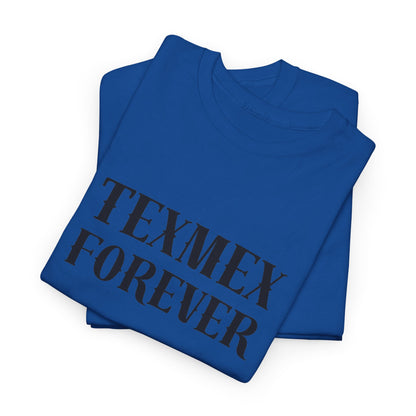 TexMex Forever Unisex Heavy Cotton Tee - Casual Style T-Shirt for Food Lovers