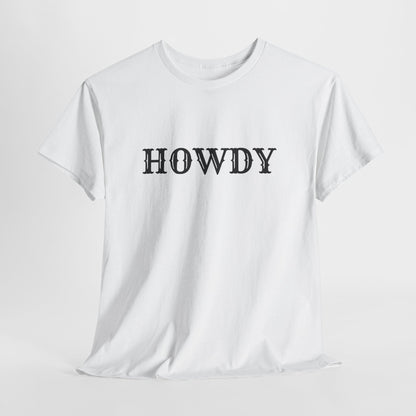 Howdy & Adios  // Unisex Heavy Cotton Tee - Casual Statement Shirt