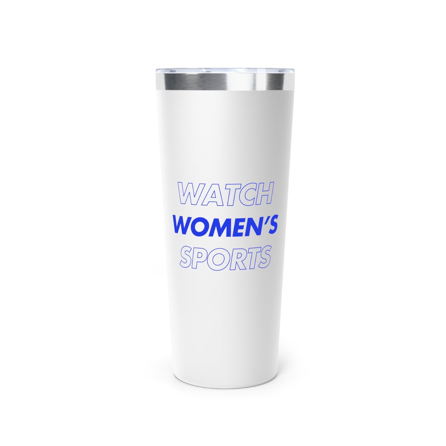 Watch Women's Sports // Copper Vacuum Insulated Tumbler, 22oz - Blue Text