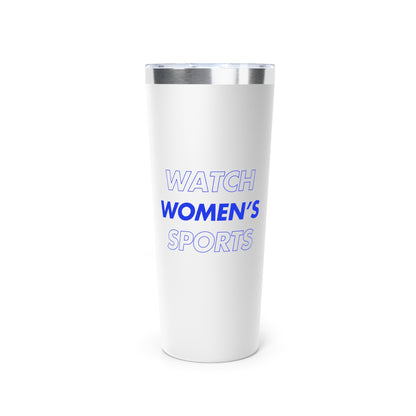 Watch Women's Sports // Copper Vacuum Insulated Tumbler, 22oz - Blue Text