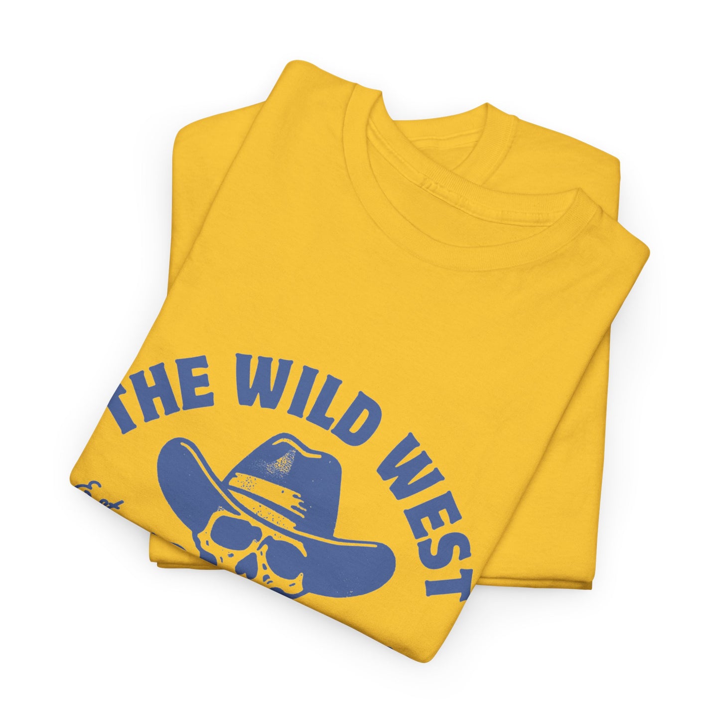 The Wild West Never Dies Unisex Heavy Cotton Tee
