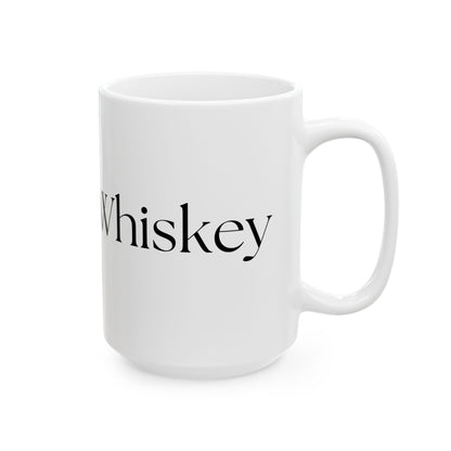 Might Be Whiskey // Ceramic Mug, (11oz, 15oz)