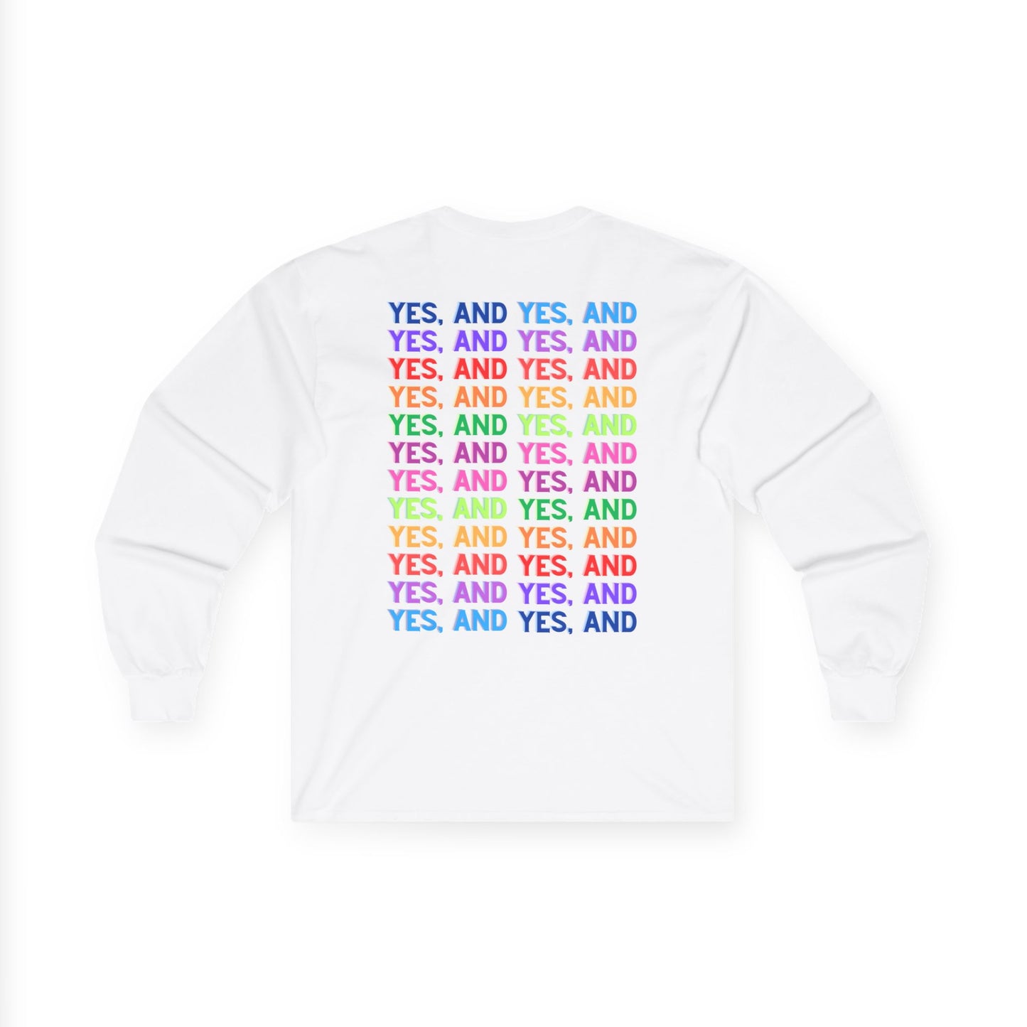 Improv, "Yes, And" Double-sided // Enthusiast Long Sleeve Tee