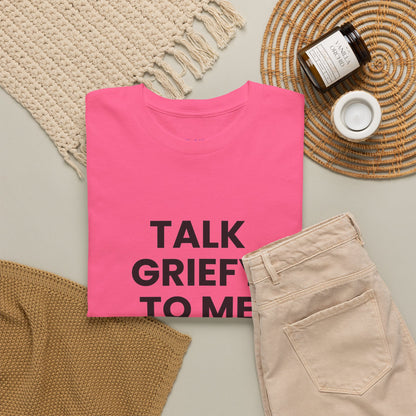 Talk Griefy to Me // Short Sleeve Tee