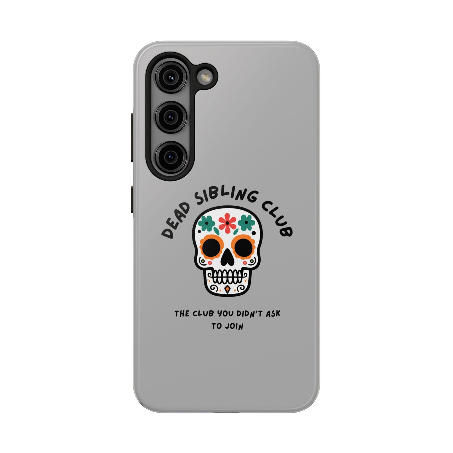 The Club You Didn't Ask to Join - Dead Sibling // Phone Case