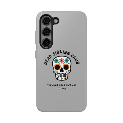 The Club You Didn't Ask to Join - Dead Sibling // Phone Case