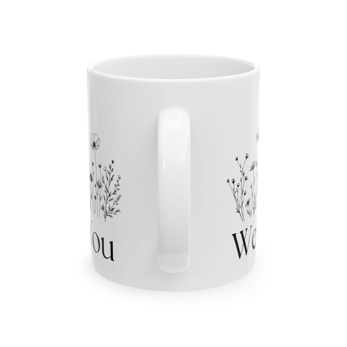 We're Rooting For You Flowers // Ceramic Mug, (11oz, 15oz)