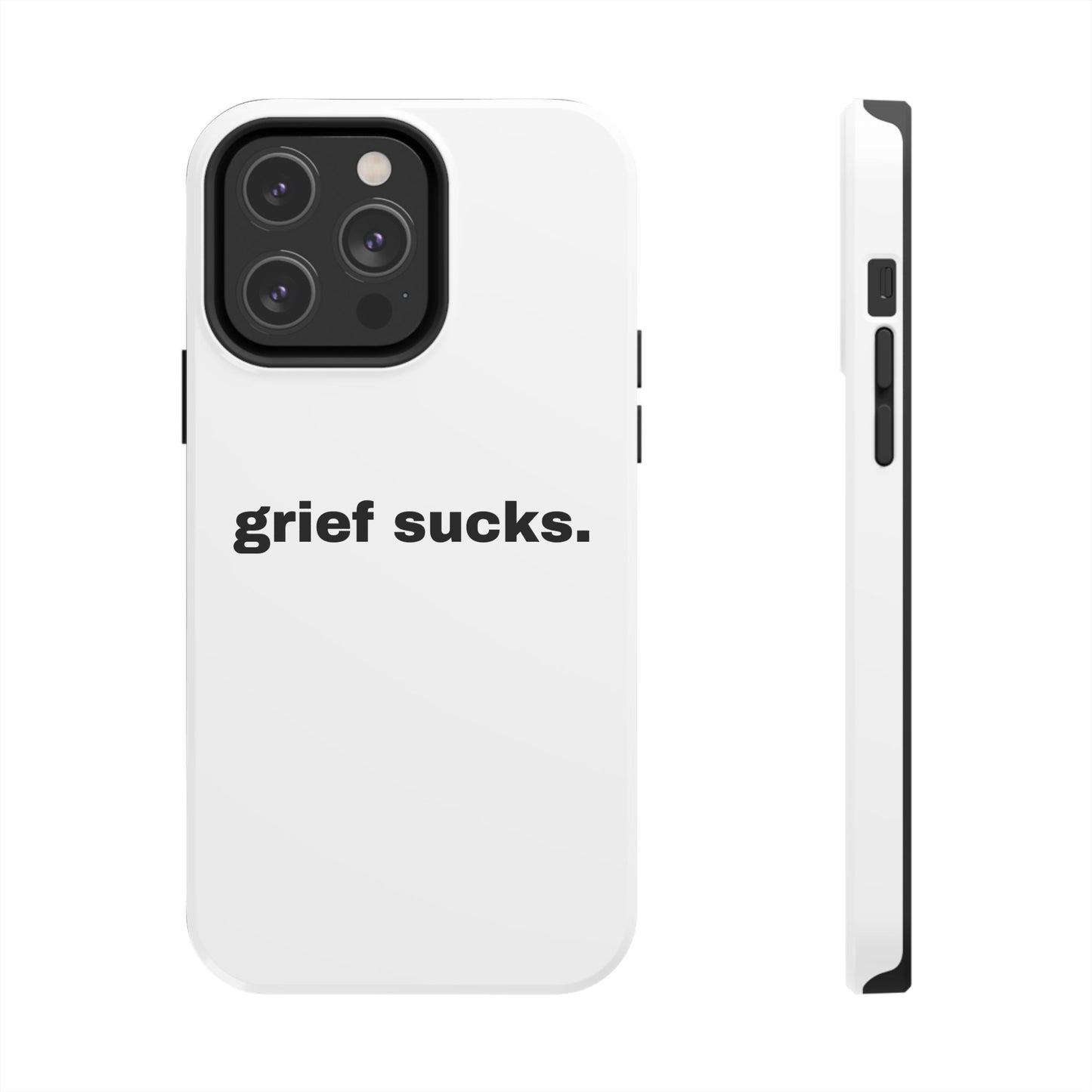Grief Sucks // Phone Case
