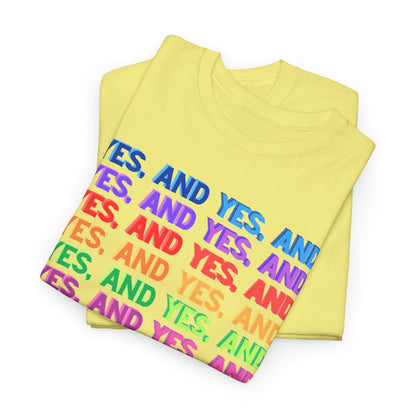 Improv, Multi Color "Yes, And" // Colorful Affirmation Unisex Heavy Cotton Tee