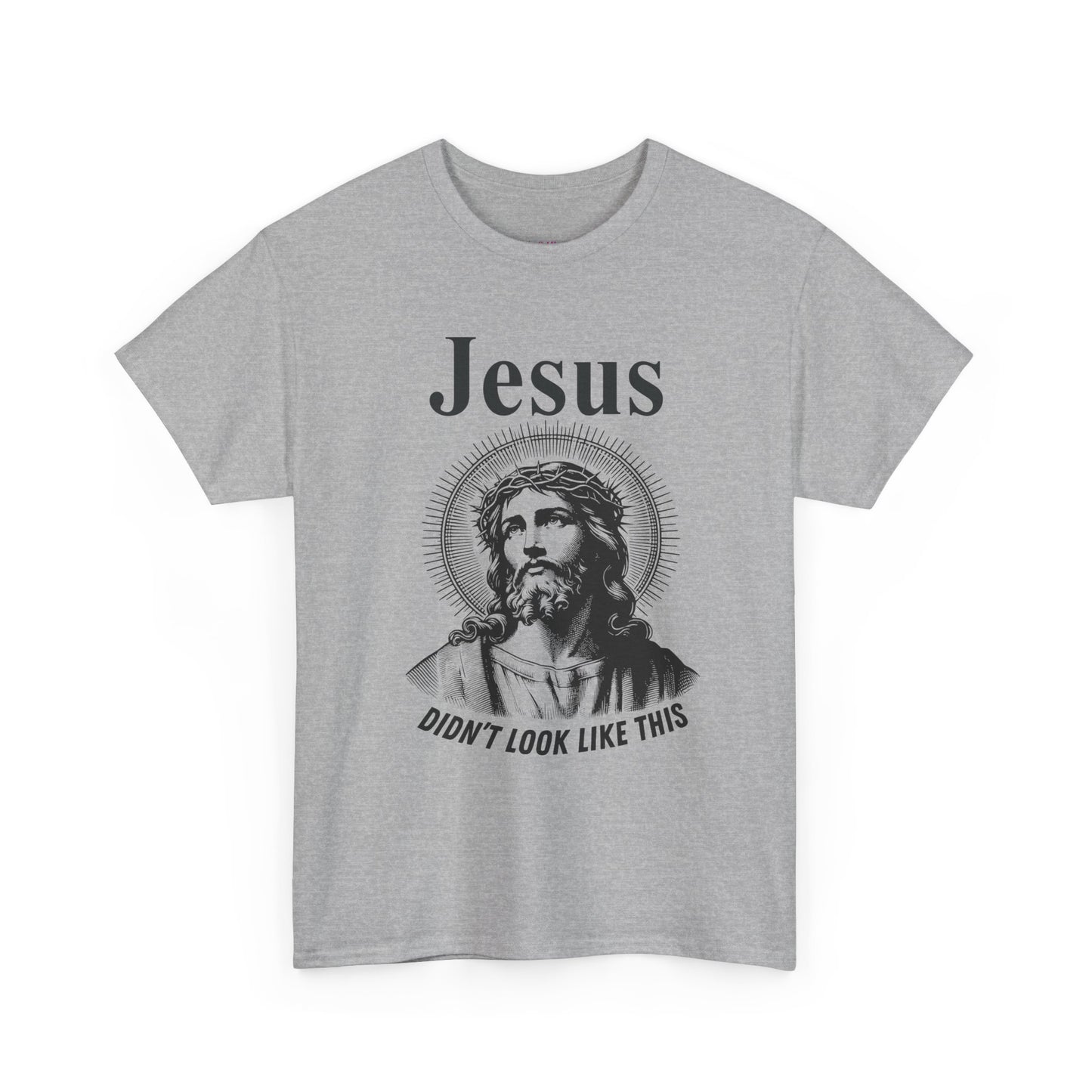 Religious Humor Unisex Heavy Cotton Tee - "Jesus Didn't Look Like This"