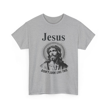 Religious Humor Unisex Heavy Cotton Tee - "Jesus Didn't Look Like This"