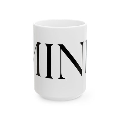 MINE // Ceramic Mug, (11oz, 15oz)