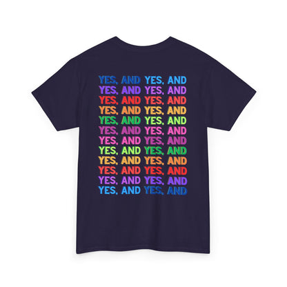Improv, Multi Color "Yes, And" Double-sided // Colorful Affirmation Unisex Heavy Cotton Tee