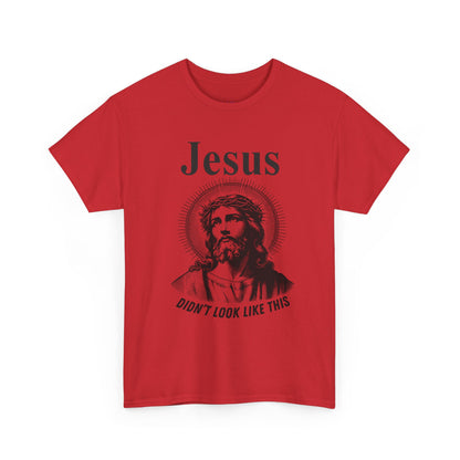 Religious Humor Unisex Heavy Cotton Tee - "Jesus Didn't Look Like This"