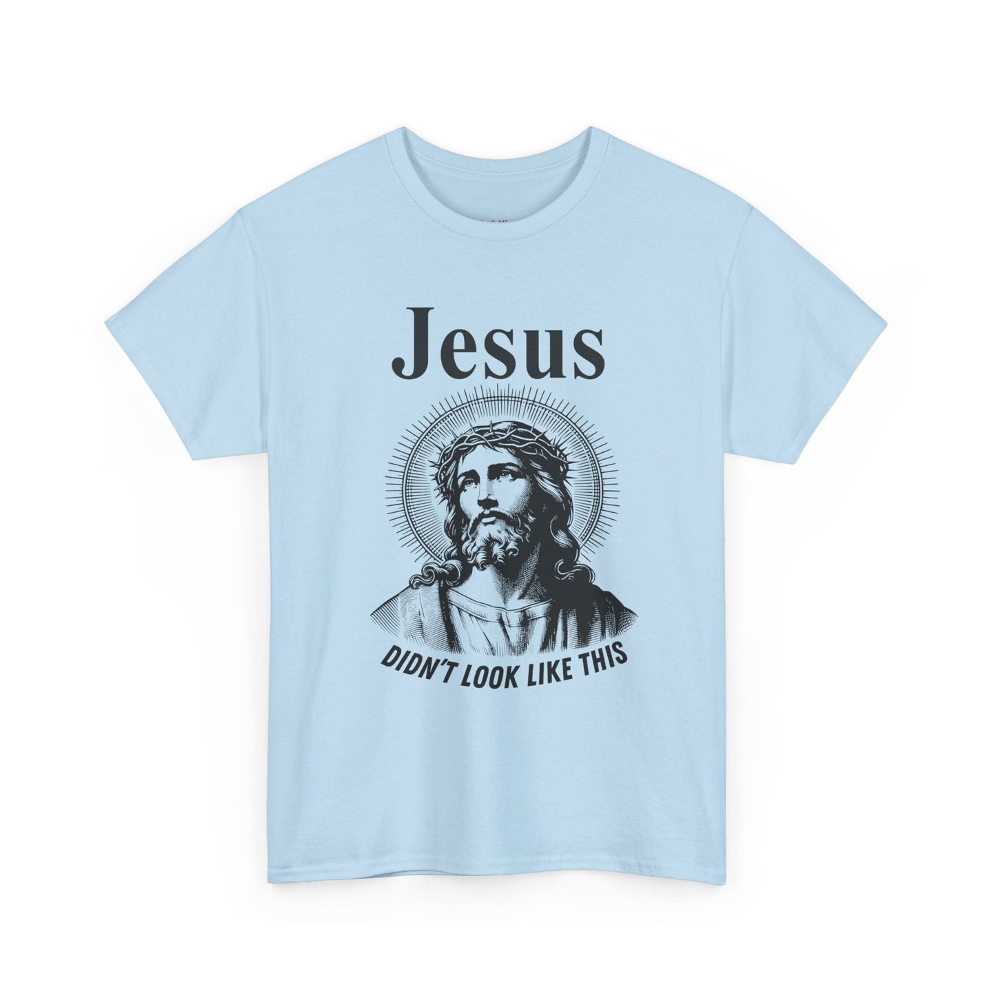 Religious Humor Unisex Heavy Cotton Tee - "Jesus Didn't Look Like This"