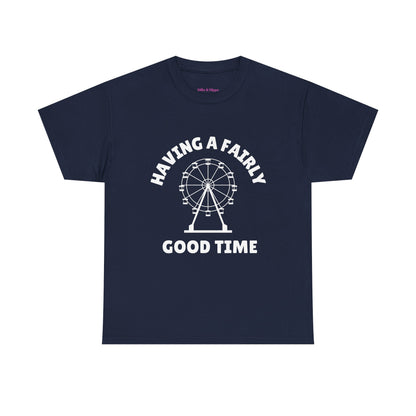 Having A Fairly Good Time // Ferris Wheel Good Time Punny Unisex Heavy Cotton Tee