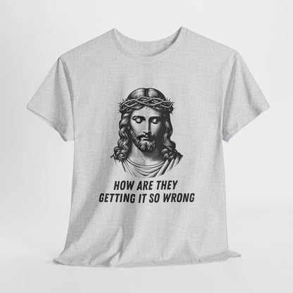 Christ-Inspired Unisex Heavy Cotton Tee - How Are They Getting It So Wrong?